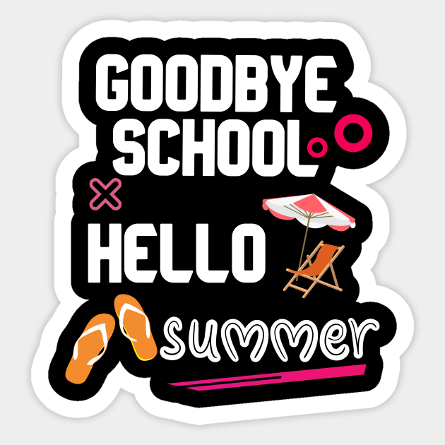 goodbye school hello summer t-shirt Sticker by ETTAOUIL4